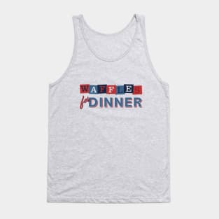 Waffles for Dinner Tank Top